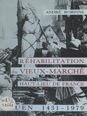 cover image of Réhabilitation du Vieux-Marché, haut-lieu de France, Rouen, 1431-1979